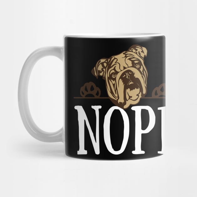 Nope Lazy English Bulldog Dog Lover Gift T-Shirt by abuzaidstudio